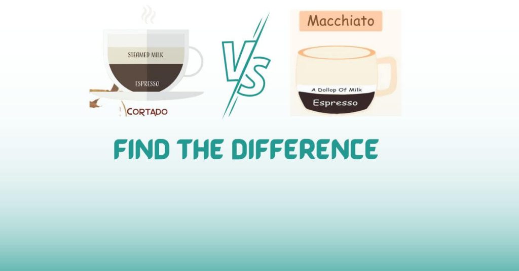 Cortado VS Macchiato