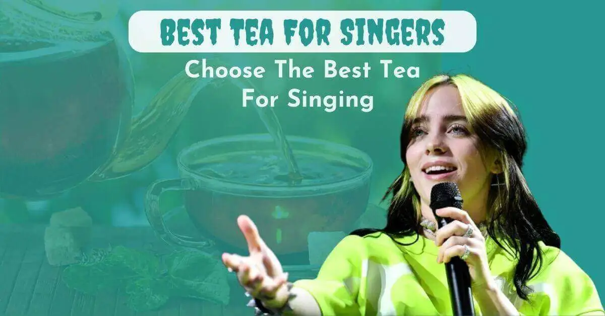 Tea For Singers & Singing