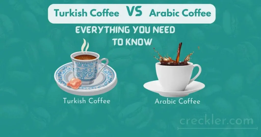 Turkish Coffee Vs Arabic Coffee