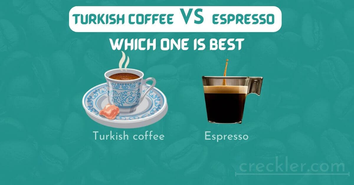 Turkish Coffee Vs Espresso