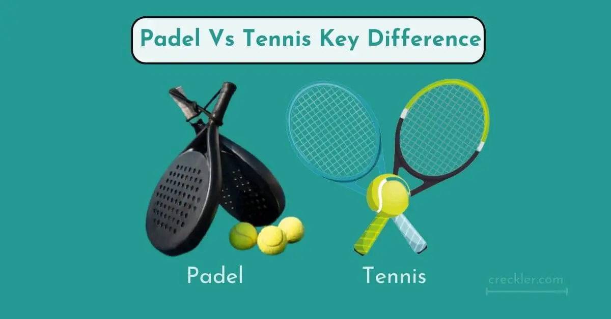 Padel Vs Tennis 10 Key Differences You Need To Check In 2024