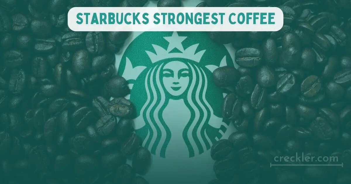 Starbucks Strongest Coffee