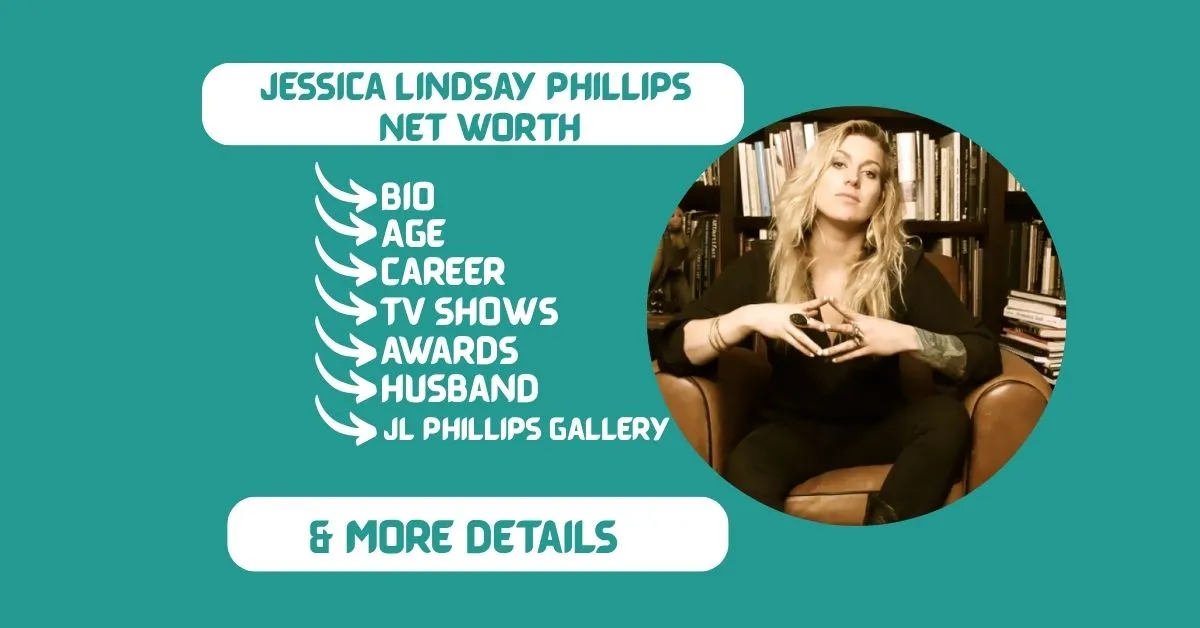 Jessica Lindsay Phillips Net Worth